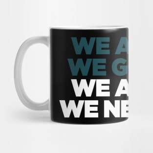 All We Need. Mug